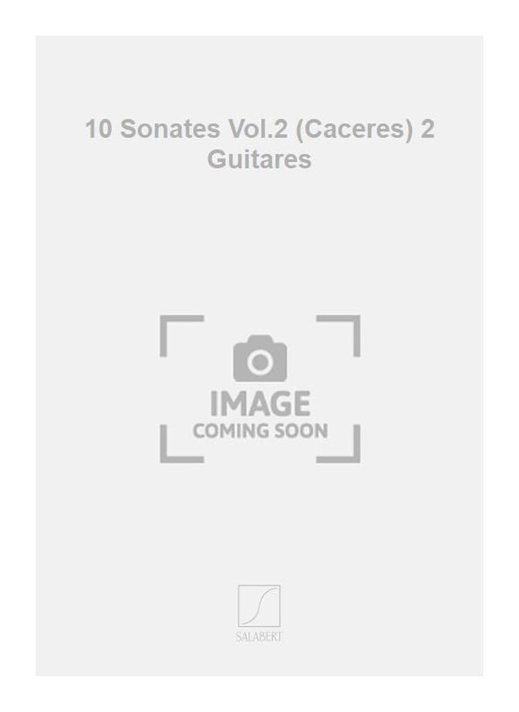 10 Sonates Vol.2 (Caceres) 2 Guitares